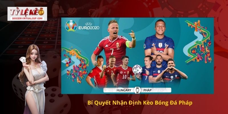 Bí Quyết Nhận Định Kèo Bóng Đá Pháp 
