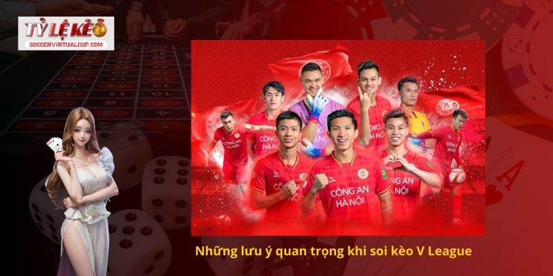 Những lưu ý quan trọng khi soi kèo V League